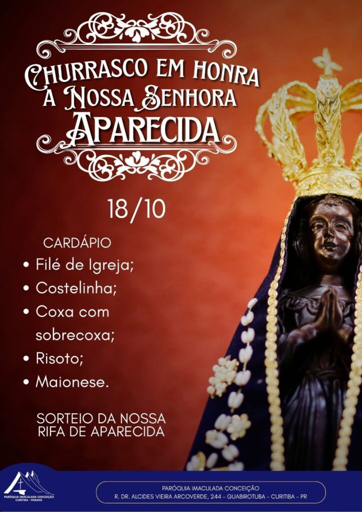 Cartaz do Churrasco em honra de Nossa Senhora Aparecida, 18/10, com o cardápio e o sorteio da Rifa de Aparecida, na Paróquia Imaculada Conceição