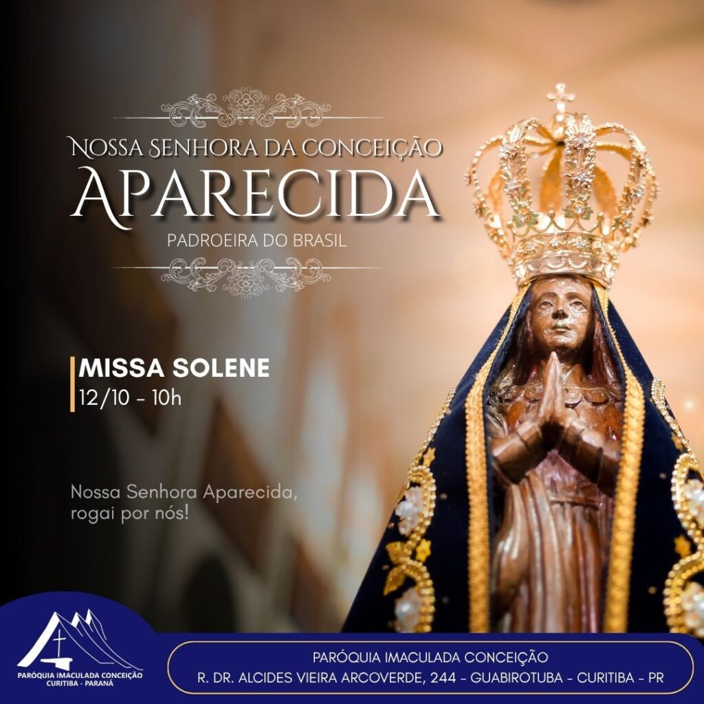 Imagem de Nossa Senhora da Conceição Aparecida com o convite para a Missa Solene em 12/10 às 10h na Paróquia Imaculada Conceição, Curitiba